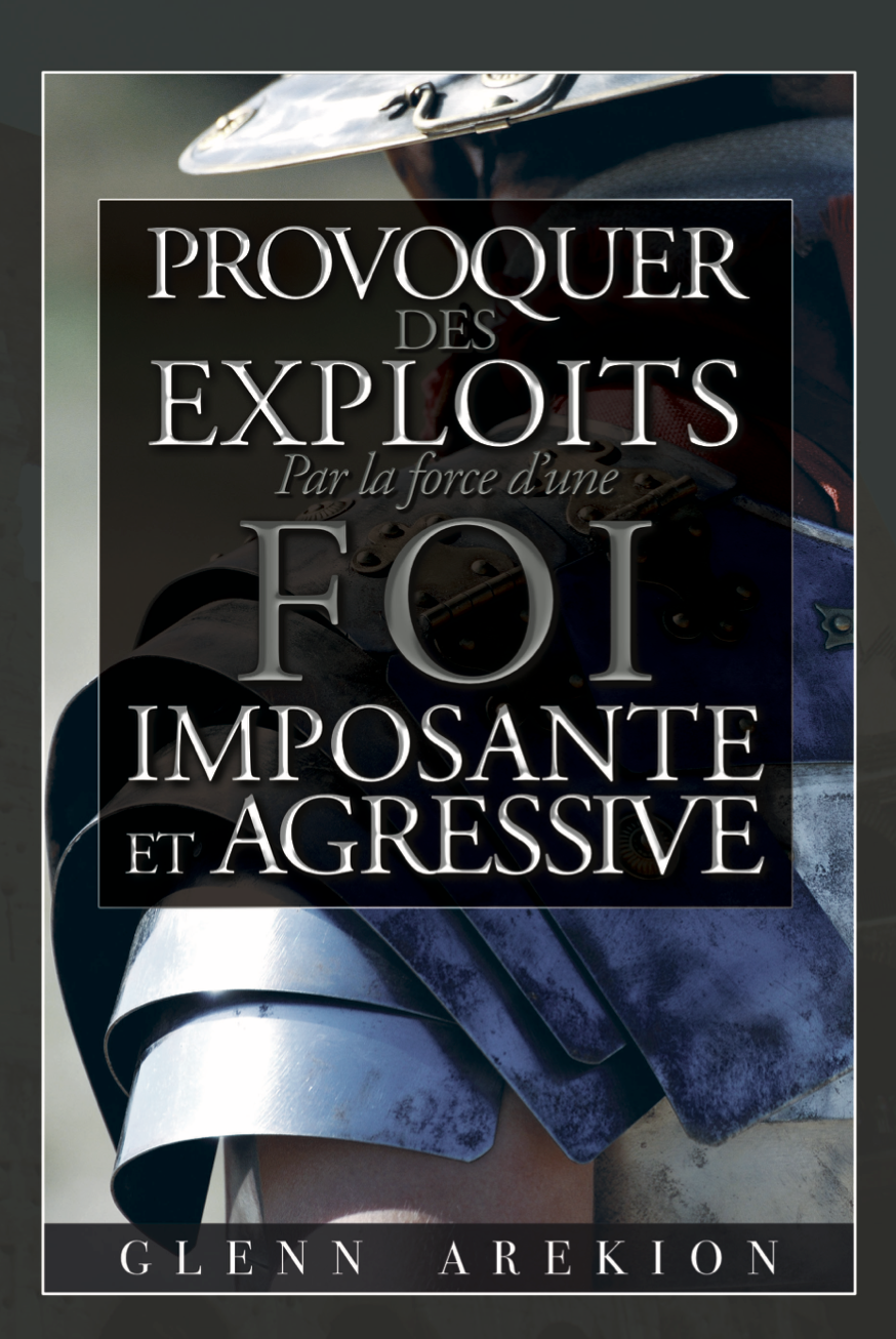 Provoquer des exploits par la force d’une foi imposante et agressive