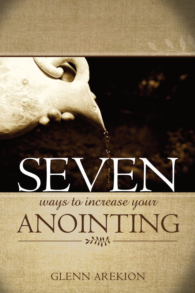 Seven ways to increase your anointing