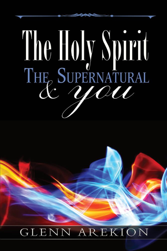 The Holy Spirit, The Supernatural & You