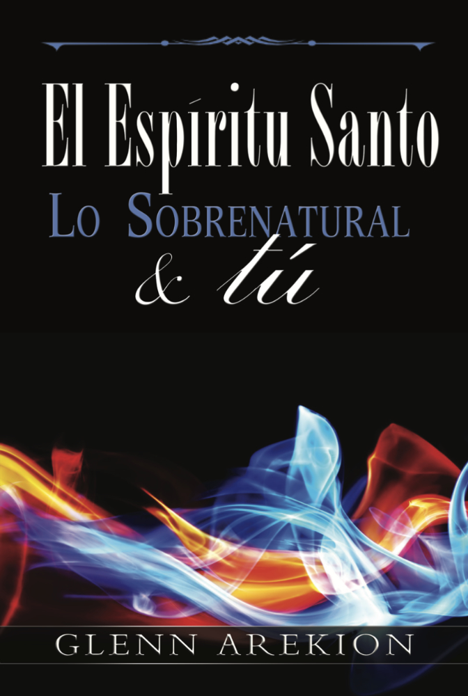 El Espíritu Santo lo sobrenatural & tú