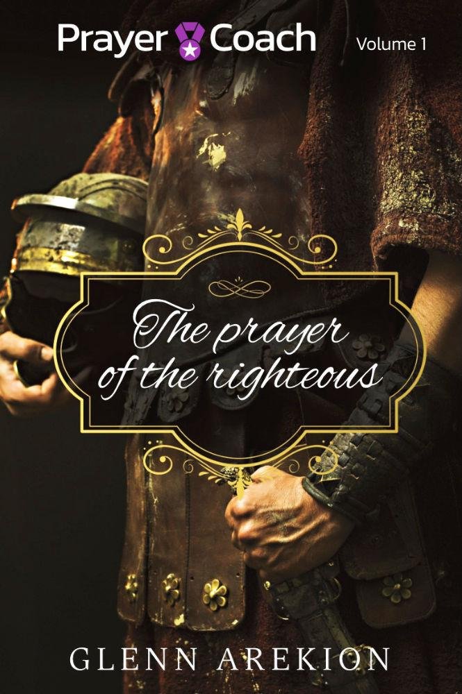 Prayer Coach, The Prayer of the Righteous - volume 1