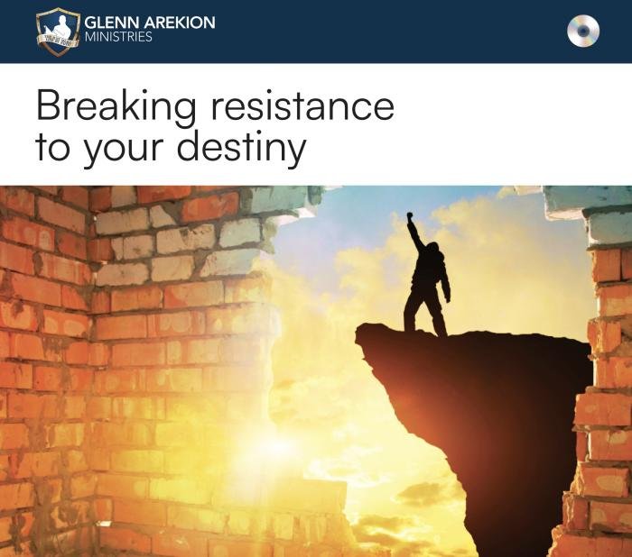 Breaking resistance to your destiny