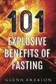 101 Explosive Benefits of Fasting
