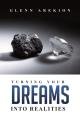 Turning Your Dreams Into Realities