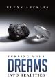 Turning Your Dreams Into Realities