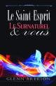 Le Saint-Esprit, Le Surnaturel & Vous
